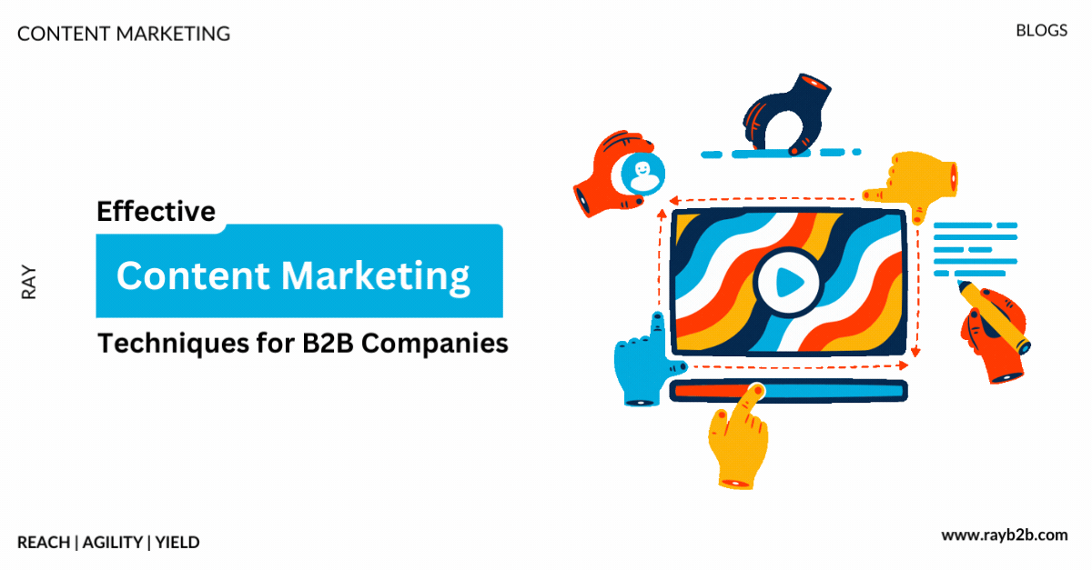 Content Marketing Techniques for B2B Companies