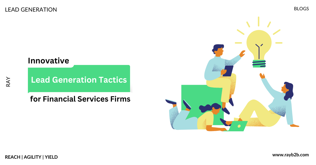 Lead Generation Tactics for Financial Services Firms